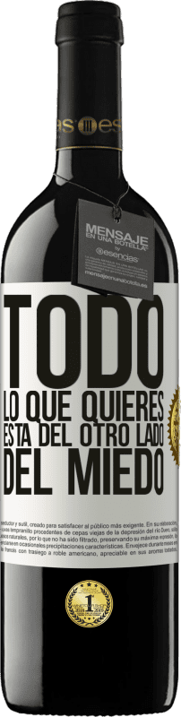 39,95 € Envío gratis | Vino Tinto Edición RED MBE Reserva Todo lo que quieres está del otro lado del miedo Etiqueta Blanca. Etiqueta personalizable Reserva 12 Meses Cosecha 2015 Tempranillo