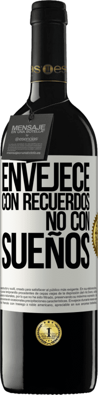 39,95 € Envío gratis | Vino Tinto Edición RED MBE Reserva Envejece con recuerdos, no con sueños Etiqueta Blanca. Etiqueta personalizable Reserva 12 Meses Cosecha 2015 Tempranillo