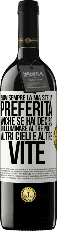 39,95 € Spedizione Gratuita | Vino rosso Edizione RED MBE Riserva Sarai sempre la mia stella preferita, anche se hai deciso di illuminare altre notti, altri cieli e altre vite Etichetta Bianca. Etichetta personalizzabile Riserva 12 Mesi Raccogliere 2015 Tempranillo