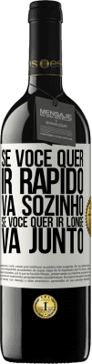 39,95 € Envio grátis | Vinho tinto Edição RED MBE Reserva Se você quer ir rápido, vá sozinho. Se você quer ir longe, vá junto Etiqueta Branca. Etiqueta personalizável Reserva 12 Meses Colheita 2015 Tempranillo