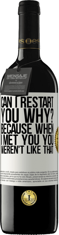 39,95 € 送料無料 | 赤ワイン REDエディション MBE 予約する 再起動できますかなんで？私があなたに会ったとき、あなたはそのようではなかったので ホワイトラベル. カスタマイズ可能なラベル 予約する 12 月 収穫 2016 Tempranillo