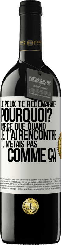 39,95 € Envoi gratuit | Vin rouge Édition RED MBE Réserve Je peux te redémarrer. Pourquoi? Parce que quand je t'ai rencontré tu n'étais pas comme ça Étiquette Blanche. Étiquette personnalisable Réserve 12 Mois Récolte 2015 Tempranillo