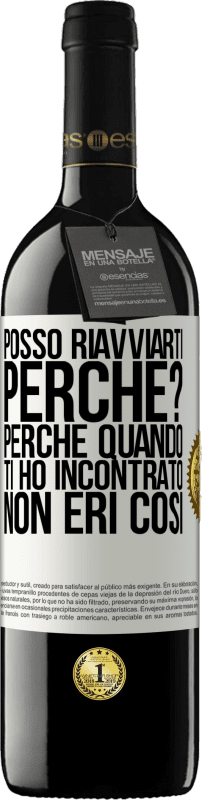 39,95 € Spedizione Gratuita | Vino rosso Edizione RED MBE Riserva posso riavviarti Perché? Perché quando ti ho incontrato non eri così Etichetta Bianca. Etichetta personalizzabile Riserva 12 Mesi Raccogliere 2016 Tempranillo