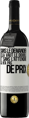 39,95 € Envoi gratuit | Vin rouge Édition RED MBE Réserve Sans le demander cela vaut le double. Et sans l'attendre ça n'a pas de prix Étiquette Blanche. Étiquette personnalisable Réserve 12 Mois Récolte 2015 Tempranillo