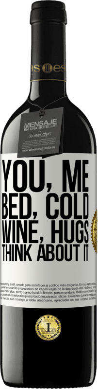 39,95 € Бесплатная доставка | Красное вино Издание RED MBE Бронировать Ты, я, кровать, холод, вино, объятия. Думай об этом Белая этикетка. Настраиваемая этикетка Бронировать 12 Месяцы Урожай 2014 Tempranillo