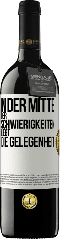 39,95 € Kostenloser Versand | Rotwein RED Ausgabe MBE Reserve In der Mitte der Schwierigkeiten liegt die Gelegenheit Weißes Etikett. Anpassbares Etikett Reserve 12 Monate Ernte 2015 Tempranillo