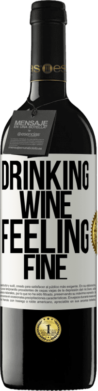 39,95 € Бесплатная доставка | Красное вино Издание RED MBE Бронировать Drinking wine, feeling fine Белая этикетка. Настраиваемая этикетка Бронировать 12 Месяцы Урожай 2015 Tempranillo