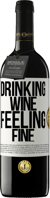 39,95 € 免费送货 | 红酒 RED版 MBE 预订 Drinking wine, feeling fine 白标. 可自定义的标签 预订 12 个月 收成 2014 Tempranillo