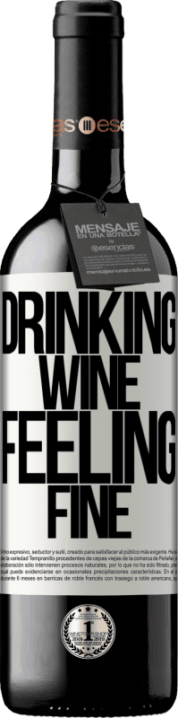 39,95 € Envoi gratuit | Vin rouge Édition RED MBE Réserve Drinking wine, feeling fine Étiquette Blanche. Étiquette personnalisable Réserve 12 Mois Récolte 2014 Tempranillo