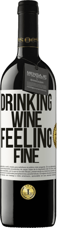 39,95 € Envío gratis | Vino Tinto Edición RED MBE Reserva Drinking wine, feeling fine Etiqueta Blanca. Etiqueta personalizable Reserva 12 Meses Cosecha 2014 Tempranillo