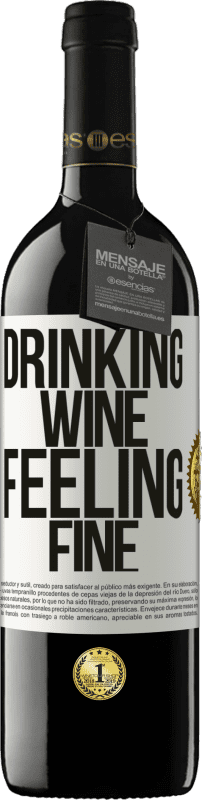 39,95 € Envío gratis | Vino Tinto Edición RED MBE Reserva Drinking wine, feeling fine Etiqueta Blanca. Etiqueta personalizable Reserva 12 Meses Cosecha 2016 Tempranillo