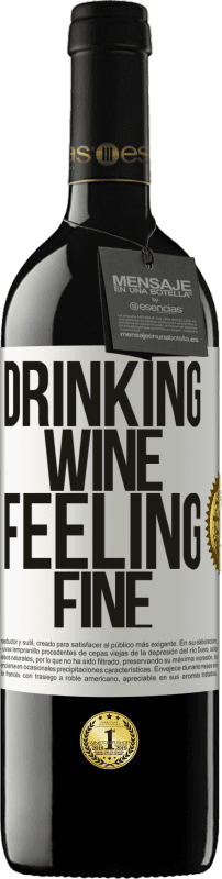 39,95 € Kostenloser Versand | Rotwein RED Ausgabe MBE Reserve Drinking wine, feeling fine Weißes Etikett. Anpassbares Etikett Reserve 12 Monate Ernte 2014 Tempranillo