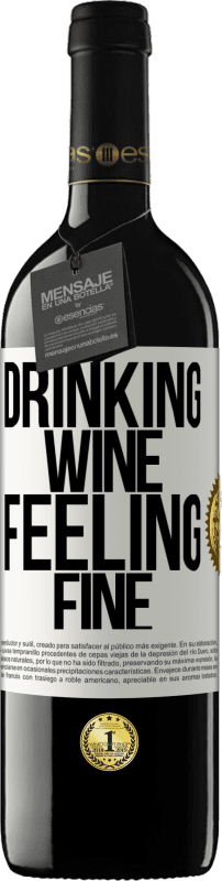 39,95 € Spedizione Gratuita | Vino rosso Edizione RED MBE Riserva Drinking wine, feeling fine Etichetta Bianca. Etichetta personalizzabile Riserva 12 Mesi Raccogliere 2015 Tempranillo