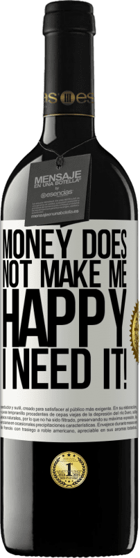39,95 € 免费送货 | 红酒 RED版 MBE 预订 钱不能使我快乐。我需要！ 白标. 可自定义的标签 预订 12 个月 收成 2015 Tempranillo