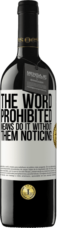39,95 € 免费送货 | 红酒 RED版 MBE 预订 “禁止”一词的意思是在没有通知的情况下这样做 白标. 可自定义的标签 预订 12 个月 收成 2016 Tempranillo