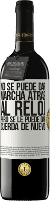 39,95 € Envío gratis | Vino Tinto Edición RED MBE Reserva No se puede dar marcha atrás al reloj, pero se le puede dar cuerda de nuevo Etiqueta Blanca. Etiqueta personalizable Reserva 12 Meses Cosecha 2016 Tempranillo