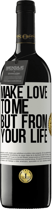 39,95 € 免费送货 | 红酒 RED版 MBE 预订 跟我做爱，但从你的生活 白标. 可自定义的标签 预订 12 个月 收成 2016 Tempranillo
