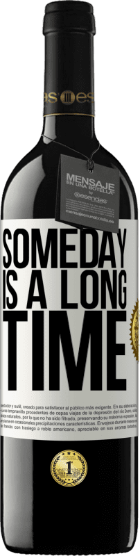 39,95 € Free Shipping | Red Wine RED Edition MBE Reserve Someday is a long time White Label. Customizable label Reserve 12 Months Harvest 2015 Tempranillo