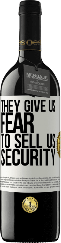 39,95 € Free Shipping | Red Wine RED Edition MBE Reserve They give us fear to sell us security White Label. Customizable label Reserve 12 Months Harvest 2016 Tempranillo