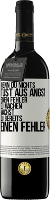 39,95 € Kostenloser Versand | Rotwein RED Ausgabe MBE Reserve Wenn du nichts tust aus Angst, einen Fehler zu machen, machst du bereits einen Fehler Weißes Etikett. Anpassbares Etikett Reserve 12 Monate Ernte 2014 Tempranillo