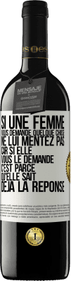 39,95 € Envoi gratuit | Vin rouge Édition RED MBE Réserve Si une femme vous demande quelque chose ne lui mentez pas car si elle vous le demande c'est parce qu'elle sait déjà la réponse Étiquette Blanche. Étiquette personnalisable Réserve 12 Mois Récolte 2015 Tempranillo