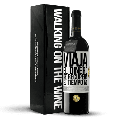 «Viaja. El dinero se recupera, el tiempo no» Edición RED MBE Reserva