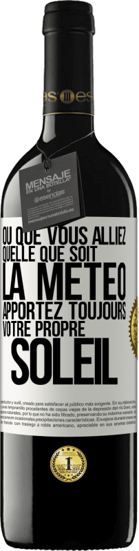 39,95 € Envoi gratuit | Vin rouge Édition RED MBE Réserve Où que vous alliez, quelle que soit la météo, apportez toujours votre propre soleil Étiquette Blanche. Étiquette personnalisable Réserve 12 Mois Récolte 2015 Tempranillo