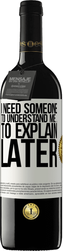 39,95 € 免费送货 | 红酒 RED版 MBE 预订 我需要有人了解我...稍后再解释 白标. 可自定义的标签 预订 12 个月 收成 2016 Tempranillo