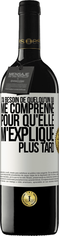 39,95 € Envoi gratuit | Vin rouge Édition RED MBE Réserve J'ai besoin de quelqu'un qui me comprenne. Pour qu'elle m'explique plus tard Étiquette Blanche. Étiquette personnalisable Réserve 12 Mois Récolte 2015 Tempranillo