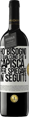 39,95 € Spedizione Gratuita | Vino rosso Edizione RED MBE Riserva Ho bisogno di qualcuno che mi capisca ... Per spiegare in seguito Etichetta Bianca. Etichetta personalizzabile Riserva 12 Mesi Raccogliere 2015 Tempranillo