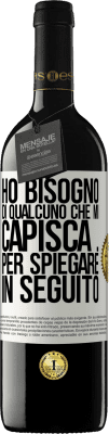 39,95 € Spedizione Gratuita | Vino rosso Edizione RED MBE Riserva Ho bisogno di qualcuno che mi capisca ... Per spiegare in seguito Etichetta Bianca. Etichetta personalizzabile Riserva 12 Mesi Raccogliere 2016 Tempranillo