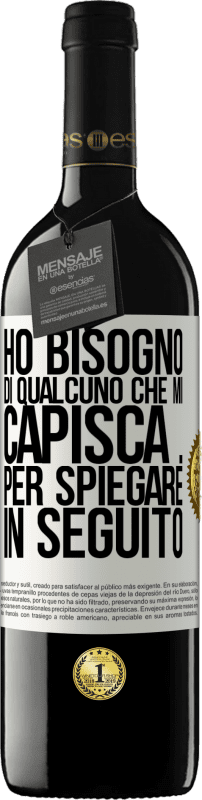 39,95 € Spedizione Gratuita | Vino rosso Edizione RED MBE Riserva Ho bisogno di qualcuno che mi capisca ... Per spiegare in seguito Etichetta Bianca. Etichetta personalizzabile Riserva 12 Mesi Raccogliere 2015 Tempranillo