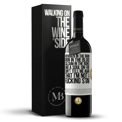 «Nitrogen in the brain, iron in the blood, calcium in the bones, and a soul on fire. Don't tell me again that I'm not a» RED Edition MBE Reserve