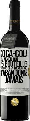 39,95 € Envoi gratuit | Vin rouge Édition RED MBE Réserve Coca-Cola n'a vendu que 25 bouteilles au cours de sa première année. N'abandonne jamais Étiquette Blanche. Étiquette personnalisable Réserve 12 Mois Récolte 2015 Tempranillo