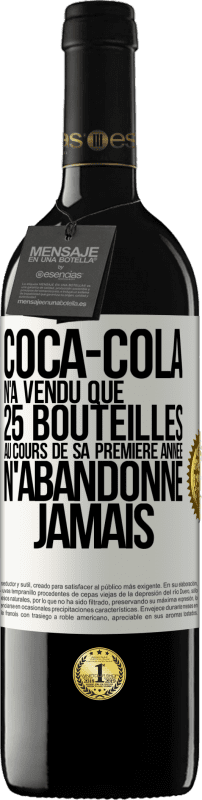 39,95 € Envoi gratuit | Vin rouge Édition RED MBE Réserve Coca-Cola n'a vendu que 25 bouteilles au cours de sa première année. N'abandonne jamais Étiquette Blanche. Étiquette personnalisable Réserve 12 Mois Récolte 2015 Tempranillo