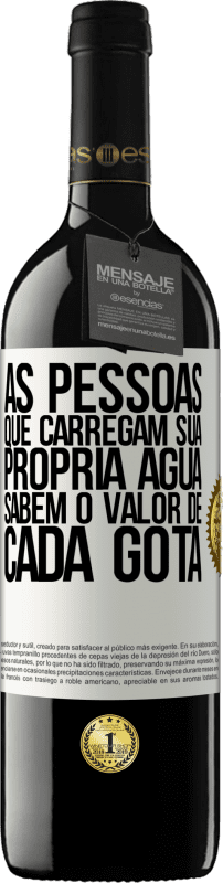 39,95 € Envio grátis | Vinho tinto Edição RED MBE Reserva As pessoas que carregam sua própria água sabem o valor de cada gota Etiqueta Branca. Etiqueta personalizável Reserva 12 Meses Colheita 2015 Tempranillo