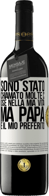 39,95 € Spedizione Gratuita | Vino rosso Edizione RED MBE Riserva Sono stato chiamato molte cose nella mia vita, ma papà è il mio preferito Etichetta Bianca. Etichetta personalizzabile Riserva 12 Mesi Raccogliere 2014 Tempranillo