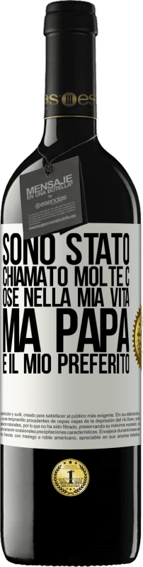 39,95 € Spedizione Gratuita | Vino rosso Edizione RED MBE Riserva Sono stato chiamato molte cose nella mia vita, ma papà è il mio preferito Etichetta Bianca. Etichetta personalizzabile Riserva 12 Mesi Raccogliere 2015 Tempranillo