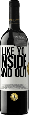 39,95 € Free Shipping | Red Wine RED Edition MBE Reserve I like you inside and out White Label. Customizable label Reserve 12 Months Harvest 2014 Tempranillo