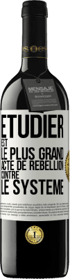 39,95 € Envoi gratuit | Vin rouge Édition RED MBE Réserve Étudier est le plus grand acte de rébellion contre le système Étiquette Blanche. Étiquette personnalisable Réserve 12 Mois Récolte 2015 Tempranillo