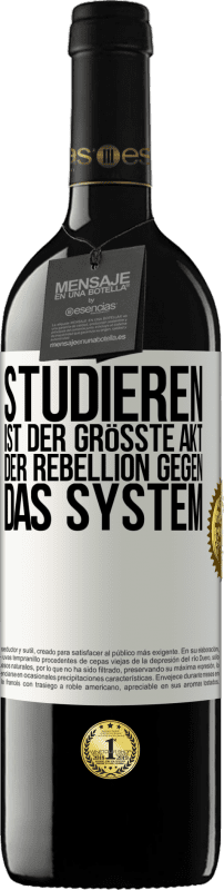 39,95 € Kostenloser Versand | Rotwein RED Ausgabe MBE Reserve Studieren ist der größte Akt der Rebellion gegen das System Weißes Etikett. Anpassbares Etikett Reserve 12 Monate Ernte 2015 Tempranillo