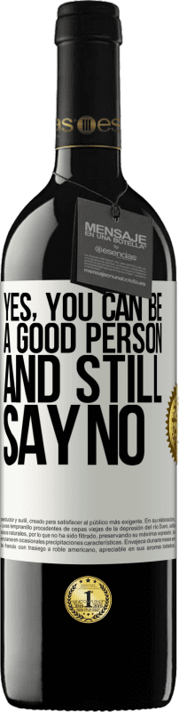 39,95 € 送料無料 | 赤ワイン REDエディション MBE 予約する はい、あなたは良い人になることができ、それでもNOと言う ホワイトラベル. カスタマイズ可能なラベル 予約する 12 月 収穫 2016 Tempranillo
