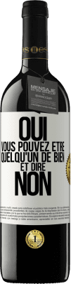 39,95 € Envoi gratuit | Vin rouge Édition RED MBE Réserve OUI, vous pouvez être quelqu'un de bien et dire NON Étiquette Blanche. Étiquette personnalisable Réserve 12 Mois Récolte 2015 Tempranillo