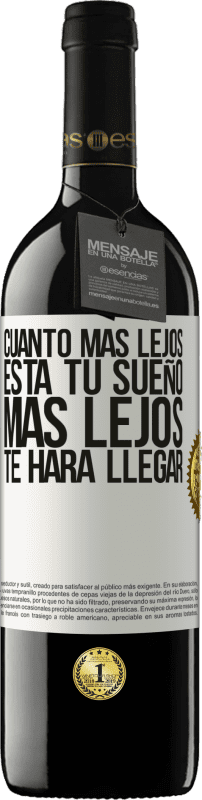 39,95 € Envío gratis | Vino Tinto Edición RED MBE Reserva Cuanto más lejos está tu sueño, más lejos te hará llegar Etiqueta Blanca. Etiqueta personalizable Reserva 12 Meses Cosecha 2015 Tempranillo