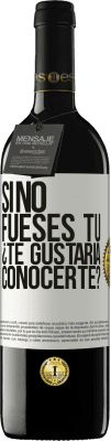 39,95 € Envío gratis | Vino Tinto Edición RED MBE Reserva Si no fueses tú, ¿Te gustaría conocerte? Etiqueta Blanca. Etiqueta personalizable Reserva 12 Meses Cosecha 2014 Tempranillo