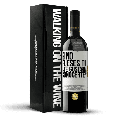 «Si no fueses tú, ¿Te gustaría conocerte?» Edición RED MBE Reserva