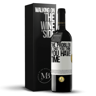 «The problem is that you think you have time» RED Edition MBE Reserve