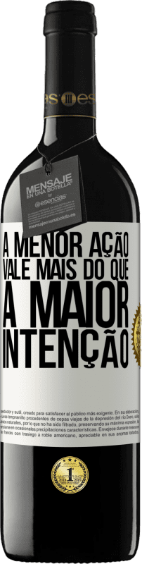 39,95 € Envio grátis | Vinho tinto Edição RED MBE Reserva A menor ação vale mais do que a maior intenção Etiqueta Branca. Etiqueta personalizável Reserva 12 Meses Colheita 2015 Tempranillo