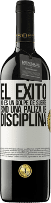 39,95 € Envío gratis | Vino Tinto Edición RED MBE Reserva El éxito no es un golpe de suerte, sino una paliza de disciplina Etiqueta Blanca. Etiqueta personalizable Reserva 12 Meses Cosecha 2016 Tempranillo