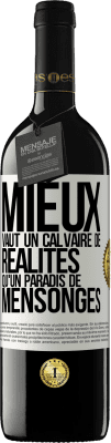 39,95 € Envoi gratuit | Vin rouge Édition RED MBE Réserve Mieux vaut un calvaire de réalités qu'un paradis de mensonges Étiquette Blanche. Étiquette personnalisable Réserve 12 Mois Récolte 2014 Tempranillo